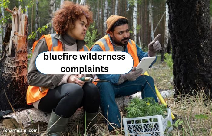 bluefire wilderness complaints