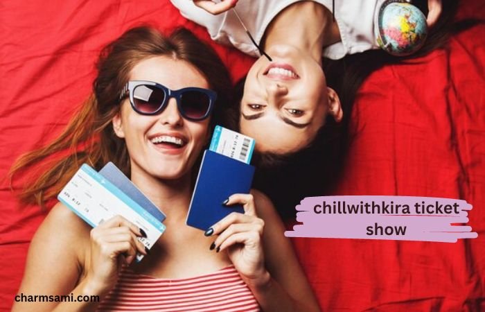 chillwithkira ticket show: Revolutionizing Event Ticketing