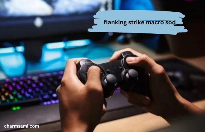 flanking strike macro sod