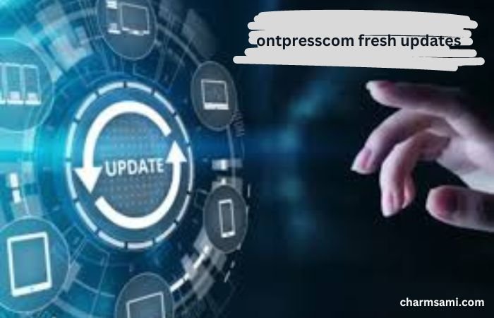 ontpresscom fresh updates