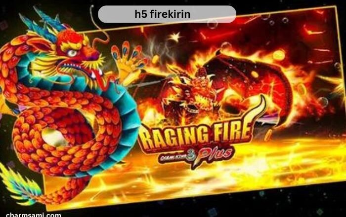 Ultimate Guide to Firekirin: Mastering the H5 Platform