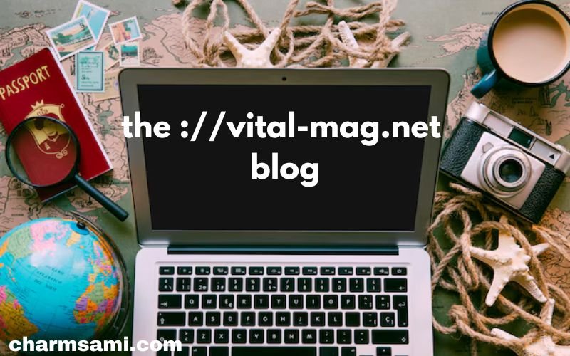 the ://vital-mag.net blog